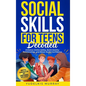 Social Skills for Teens Decoded - Hardcover