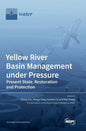 Yellow River Basin Management under Pressure: Present State, Restoration and Protection - Hardcover