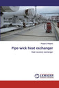 Pipe wick heat exchanger - Paperback