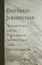 Universal Jurisdiction: National Courts and the Prosecution of Serious Crimes Under International Law - Paperback