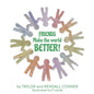 Friends Make the World Better! - Paperback