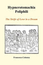 Hypnerotomachia Poliphili: The Strife of Love in a Dream (Paperback) - Paperback