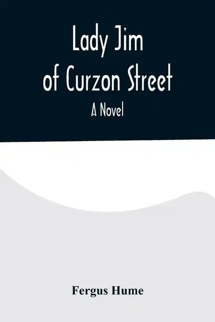 Lady Jim of Curzon Street A Novel - Paperback