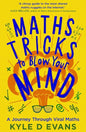 Maths Tricks to Blow Your Mind: A Journey Through Viral Maths - Paperback