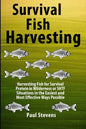 Survival Fish Harvesting: Harvesting Fish for Survival Protein in Wilderness or SHTF Situtions in the Easiest Way Possible - Paperback
