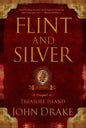 Flint and Silver: A Prequel to Treasure Island - Paperback