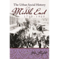 The Urban Social History of the Middle East, 1750-1950 - Hardcover