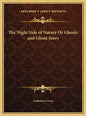 The Night Side of Nature Or Ghosts and Ghost Seers - Hardcover