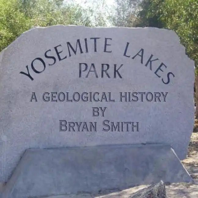 A Geological History of Yosemite Lakes Park - Paperback