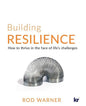 Building Resilience: How to Thrive in the Face of Life's Challenges - Paperback