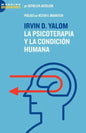 Irvin D. Yalom: La Psicoterapia y La Condicin Humana - Paperback