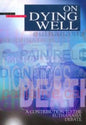 On Dying Well: A Contribution to the Euthanasia Debate - Paperback