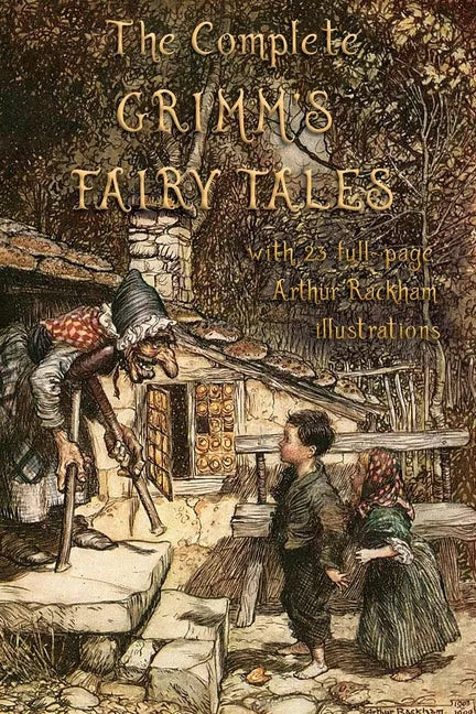 The Complete Grimm's Fairy Tales: with 23 full-page Illustrations by Arthur Rackham - Paperback