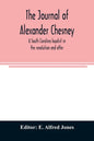 The journal of Alexander Chesney: a South Carolina loyalist in the revolution and after - Paperback