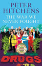 The War We Never Fought: The British Establishment's Surrender to Drugs - Paperback