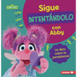 Sigue Intentándolo Con Abby (Keep Trying with Abby): Un Libro Sobre La Persistencia (a Book about Persistence) - Paperback
