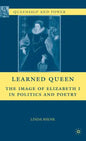 Learned Queen: The Image of Elizabeth I in Politics and Poetry - Hardcover