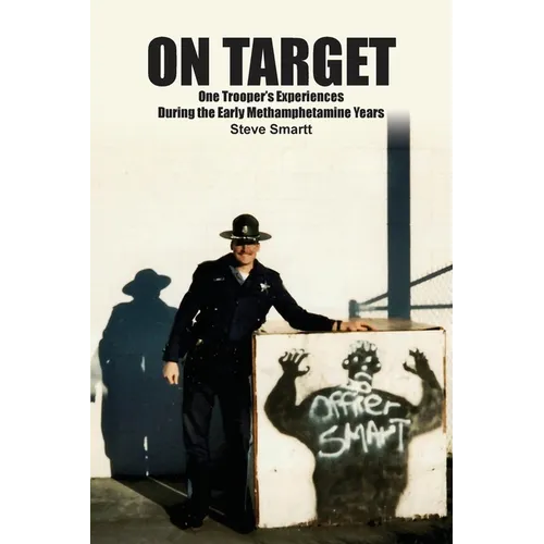On Target: One Troopers Experiences During the Early Methamphetamine Years - Paperback