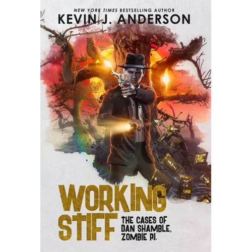 Working Stiff: Dan Shamble, Zombie P.I. - Hardcover