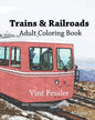 Trains & Railroads: Adult Coloring Book, Volume 1: Train and Railroad Sketches for Coloring - Paperback