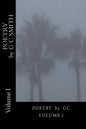 POETRY by GC: Volume I - Paperback