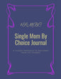 Single Mom By Choice Journal: A Guided Approach to Document Your TTC Journey - Paperback
