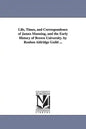 Life, Times, and Correspondence of James Manning, and the Early History of Brown University. by Reuben Aldridge Guild ... - Paperback