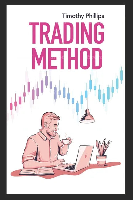 Trading method: A mentoring guide of how to improve your trading skills. Essential stock market strategies that work - Paperback
