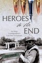 Heroes to the End: An Army Correspondent's Last Days in Vietnam - Paperback