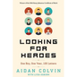 Looking for Heroes: One Boy, One Year, 100 Letters 2nd Edition - Paperback