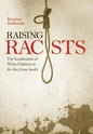 Raising Racists: The Socialization of White Children in the Jim Crow South - Hardcover