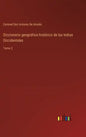 Diccionario geográfico-histórico de las Indias Occidentales: Tomo 2 - Hardcover