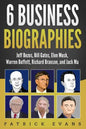 6 Business Biographies: Jeff Bezos, Bill Gates, Elon Musk, Warren Buffett, Richard Branson, and Jack Ma - Paperback