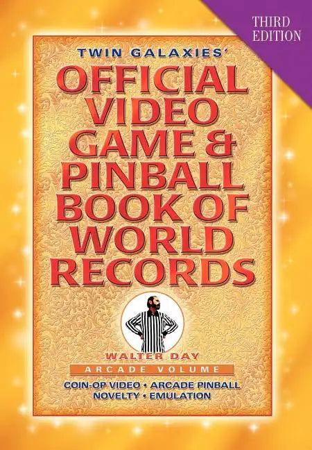 Twin Galaxies' Official Video Game & Pinball Book Of World Records; Arcade Volume, Third Edition - Hardcover