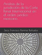 Análisis de la jurisdicción de la Corte Penal Internacional en el orden jurídico mexicano - Paperback