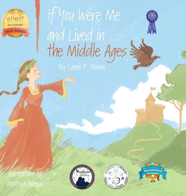 If You Were Me and Lived in...the Middle Ages: An Introduction to Civilizations Throughout Time - Hardcover