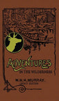 Adventures In The Wilderness (Legacy Edition): The Classic First Book On American Camp Life And Recreational Travel In The Adirondacks - Hardcover