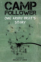 Camp Follower: One Army Brat's Story - Paperback