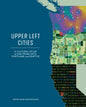 Upper Left Cities: A Cultural Atlas of San Francisco, Portland, and Seattle - Hardcover