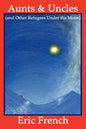 Aunts & Uncles (and Other Refugees Under the Moon) - Paperback