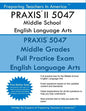 PRAXIS II 5047 Middle School English Language Arts: PRAXIS II English 5047 Exam - Paperback