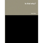 Is that why? - Paperback
