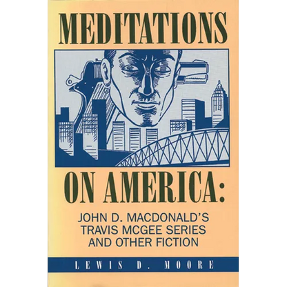 Meditations on America: John D. Macdonald's Travis McGee Series and Other Fiction - Hardcover