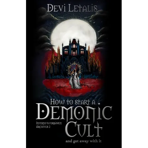 How to Start a Demonic Cult and get away with it: a dark urban fantasy thriller - Paperback