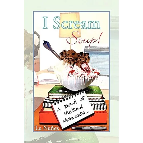 I Scream Soup - Hardcover