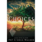 Choices: Standing in the Gap or Standing in God's Way? Book 6 - Paperback