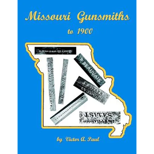 Missouri Gunsmiths to 1900 - Paperback