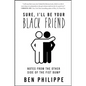 Sure, I'll Be Your Black Friend: Notes from the Other Side of the Fist Bump - Hardcover