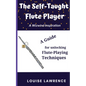 The Self-Taught Flute Player: A Guide for Unlocking Flute-Playing Techniques - Paperback