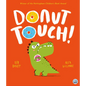 Donut Touch! - Hardcover